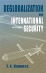 T. X. Hammes - Deglobalization and International Security
