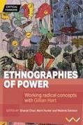 Sharad Chari, Sharad Hunter Chari, Jennifer A Devine, Michael Ekers, Jennifer Greenburg, … - Ethnographies of Power Working Radical Concepts With Gillian Hart