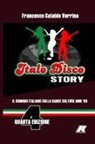 Francesco Cataldo Verrina - ITALO DISCO STORY