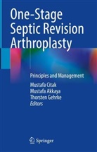 Mustafa Akkaya, Mustafa Citak, Thorsten Gehrke - One-Stage Septic Revision Arthroplasty
