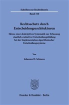 Johannes H Schmees, Johannes H. Schmees - Rechtsschutz durch Entscheidungsarchitekturen.