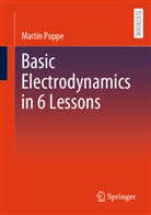 Martin Poppe - Basic Electrodynamics in 6 Lessons