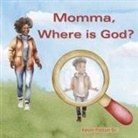 Kevin Patton - Momma, Where Is God?