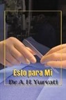 A. H. Yurvati - Esto para Mí