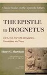 Henry G. Meecham, Jacob N. Cerone - The Epistle to Diognetus