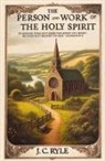 J. C. Ryle - The Person and Work of the Holy Spirit