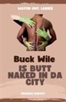 Charles Harvey - Buck Wile is Butt Naked In Da City