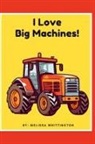 Melissa Whittington - I Love Big Machines