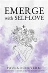 Paula Echeverri - Emerge with Self-Love