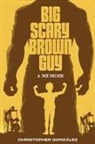 Christopher González - Big Scary Brown Guy