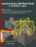 Gaurav Verma, Matt Weber - Autodesk Fusion 360 Black Book (V 2.0.18477) Part I
