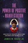 James W. Rouse Jr - The Power of Positive Manifestation