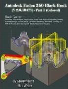 Gaurav Verma, Matt Weber - Autodesk Fusion 360 Black Book (V 2.0.18477) Part I