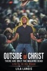 Lila Langis - Outside Of Christ There Are Only The Walking Dead