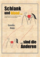 Carolin Kopp - Schlank und blond sind die Anderen
