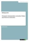 Wolfgang Sailer - Normative Interpendenz zwischen Polites und Polis bei Aristoteles