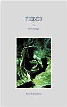 Peter R Pollmann, Peter R. Pollmann - Fieber