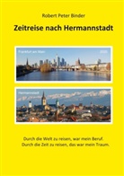 Robert Peter Binder - Zeitreise nach Hermannstadt