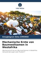Amagbégnon Edna Zimonse - Mechanische Ernte von Baumwollsamen in Westafrika