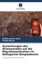 Prabal Barua, Ashim Kumar Saha - Auswirkungen des Klimawandels auf die Migrationssituation im Deltagürtel Bangladeschs