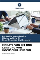 C, Heber Nehemias Chui Betancur, Eva Leticia Jordán Peralta, Máximo Valdivia Gil - EINSATZ VON IKT UND LEISTUNG VON HOCHSCHULLEHRERN
