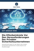 GUY ARNAUD OKIEI - Die Elfenbeinküste Vor Den Herausforderungen Der Privaten Sicherheitsunternehmen