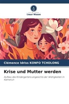 Clémence Idriss KONFO TCHOLONG - Krise und Mutter werden
