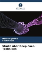Swati Gupta, Meenu Vijarania - Studie über Deep-Face-Techniken