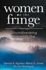 Denise A. Agnew, Marie D. Jones, Nicole Strickland - Women On The Fringe