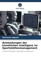 Mohamed Algazar - Anwendungen der künstlichen Intelligenz im Sportstättenmanagement