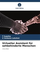 S Venkata Lakshmi, T Sujatha, T. Sujatha - Virtueller Assistent für sehbehinderte Menschen