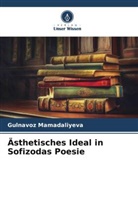 Gulnavoz MAMADALIYEVA - Ästhetisches Ideal in Sofizodas Poesie