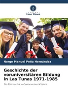 Norge Manuel Peña Hernández - Geschichte der voruniversitären Bildung in Las Tunas 1971-1985