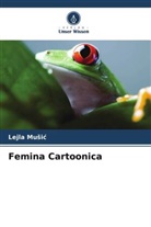 Lejla Mu¿i¿, Lejla Music - Femina Cartoonica