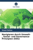 Vineet Dahiya - Navigieren durch Umwelt-, Sozial- und Governance-Prinzipien (ESG)