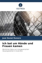 José Daniel Romero - Ich bat um Hände und Frauen kamen
