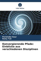 Parwinder Kaur, Romy Tuli - Konvergierende Pfade: Einblicke aus verschiedenen Disziplinen