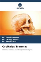 Dr Keval Bhavsar, Dr. Keval Bhavsar, Keval Bhavsar, Dr Tarang Mehta, Dr. Tarang Mehta, Tarang Mehta... - Orbitales Trauma: