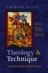 Jacques Ellul - Theology and Technique
