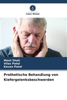 Kavan Patel, Vilas Patel, Meet Shah - Prothetische Behandlung von Kiefergelenksbeschwerden