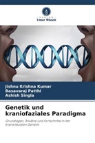 Jishnu Krishna Kumar, Basavaraj Patthi, As Singla, Ashish Singla - Genetik und kraniofaziales Paradigma