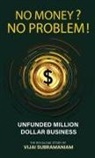 Vijai Subramaniam - NO MONEY? NO PROBLEM!