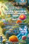 Historias Maravillosas - Fábulas para niños Una gran colección de fantásticas fábulas y cuentos de hadas. (Vol.17)