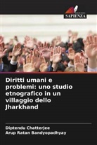 Arup Ratan Bandyopadhyay, Diptendu Chatterjee - Diritti umani e problemi: uno studio etnografico in un villaggio dello Jharkhand