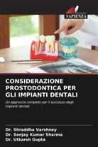 Dr. Utkarsh Gupta, Utkarsh Gupta, Dr. Sanjay Kumar Sharma, Sanjay Kumar Sharma, Dr. Shraddha Varshney, Shraddha Varshney - CONSIDERAZIONE PROSTODONTICA PER GLI IMPIANTI DENTALI