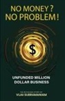 Vijai Subramaniam - No Money? No Problem!