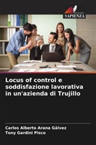 Carlos Alberto Arana Gálvez, Tony Gardini Pisco - Locus of control e soddisfazione lavorativa in un'azienda di Trujillo