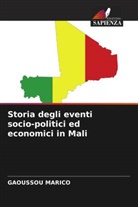 Gaoussou Marico - Storia degli eventi socio-politici ed economici in Mali