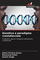 Jishnu Krishna Kumar, Basavaraj Patthi, Ashish Singla - Genetica e paradigma craniofacciale
