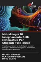 Michael Adewusi, Iroko Ganiyu, Ola Tokunbo Odekeye - Metodologia Di Insegnamento Della Matematica Per Studenti Post-laurea